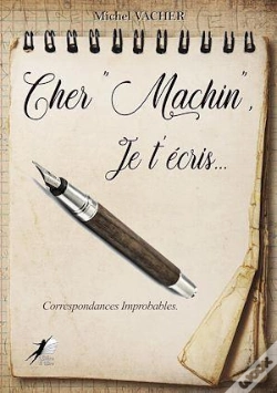 Capa do artigo Cher "Machin", Je T'Ecris... - Correspondances Improbables