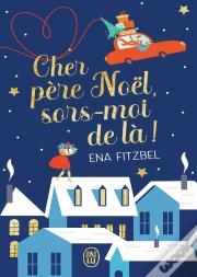 Cher Père Noël, Sors-Moi De Là !