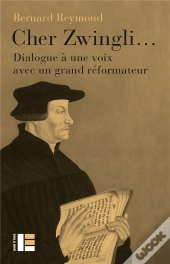 Cher Zwingli...