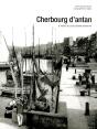 Cherbourg D'Antan ; À Travers La Carte Postale Ancienne - Preview