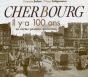 Cherbourg Il Y A 100 Ans - Preview