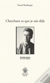 Cherchant Ce Que Je Sais Déjà