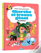 Cherche Et Trouve : Mon Tout Premier Cherche Et Trouve Géant : Les Animaux