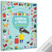 Cherche Et Trouve : P'Tit Loup : Vive Les Vacances !