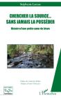 Chercher La Source... Sans Jamais La Posséder : Histoire D'Une Petite Soeur De Jésus - Preview