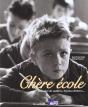 Chere Ecole ; Memoire De Maitres ; Parole D'Eleves - Preview