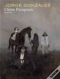 Chère Patagonie Tome 1