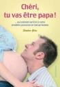 Chéri, Tu Vas Être Papa ! Ou Comment Survivre À Votre Première Grossesse En Tant Qu'Homme - Preview