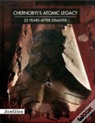 Chernobyl'S Atomic Legacy