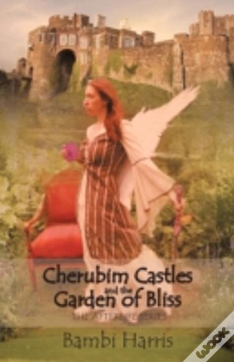 Cherubim Castles And The Garden Of Bliss: The Elysium Scrolls