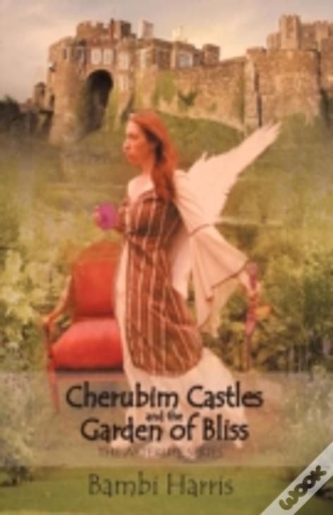 Cherubim Castles And The Garden Of Bliss: The Elysium Scrolls