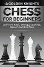 Chess For Beginners - Learn The Rules, Strategy, Openings, Queen'S Gambit And More (Chess Mastery For Beginners Book 1) - Preview