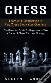Chess: Learn All Fundamentals To Play Ch