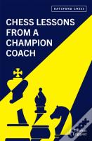 Chess Lessons From A Champion Coach