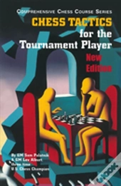 Chess Tactics For The Tournament Player