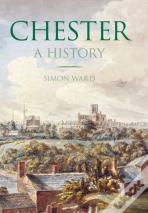 Chester: A History
