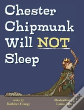 Chester Chipmunk Will Not Sleep