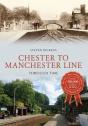 Chester To Manchester Line Through Time - Preview