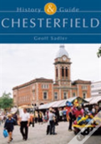 Chesterfield: History And Guide