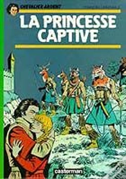 Capa do artigo Chevalier Ardent T.10 ; La Princesse Captive