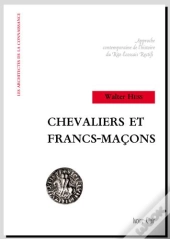 Chevaliers Et Francs-Macons - Approche Contemporaine De L'Histoire Du Rite Ecossais Rectifie