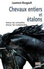 Chevaux Entiers Et Étalons : Mieux Les Connaître, Mieux Les Comprendre - Preview