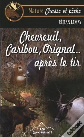 Chevreuil Orignal Caribou Apres Le Tir