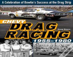 Chevy Drag Racing 1955-1980