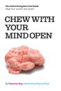 Chew With Your Mind Open - Preview