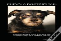 Chewy: A Doctor'S Tail
