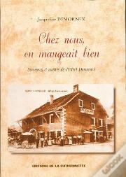 Chez Nous, On Mangeait Bien ; Souvenirs Et Recettes De L'Hôtel Demornex