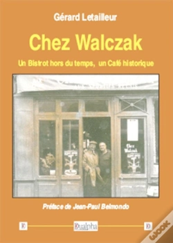 Capa do artigo Chez Walczak ; Un Bistrot Hors Du Temps, Un Café Historique