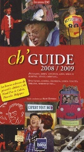 Ch'Guide 2008-2009 ; Guide De La Langue Picarde (Chtimi) En Nord-Pas-De-Calais, Picardie Et Province