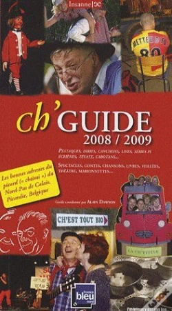 Capa do artigo Ch'Guide 2008-2009 ; Guide De La Langue Picarde (Chtimi) En Nord-Pas-De-Calais, Picardie Et Province