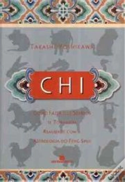 Capa do artigo Chi - Como Fazer seus Sonhos se Tornarem Realidade com a Astrologia do Fung Shui