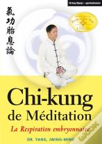 Chi-Kung Méditation; La Respiration Embryonnaire
