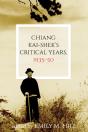 Chiang Kai-Shek'S Critical Years, 1935â€“50 - Preview