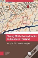 Chiang Mai Between Empire And Modern Thailand