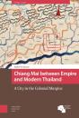 Chiang Mai Between Empire And Modern Thailand - Preview