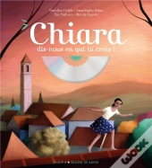 Chiara, Dis-Nous En Qui Tu Crois