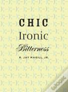 Chic Ironic Bitterness