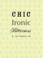 Chic Ironic Bitterness - Preview
