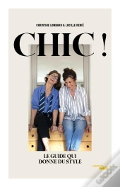 Chic ; Le Guide Qui Donne Du Style