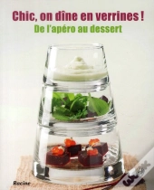 chic, on dine en verrines  - de l'apero au dessert