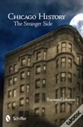 Chicago History: The Stranger Side