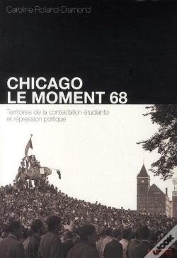 Capa do artigo Chicago : Le Moment 68 ; Territoires De La Contestation Étudiante Et Répression