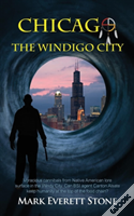 Chicago, The Windigo City