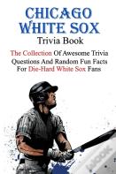 Chicago White Sox Trivia Book