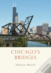Chicagoâ€™S Bridges