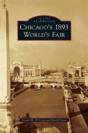 Chicago'S 1893 World'S Fair - Preview